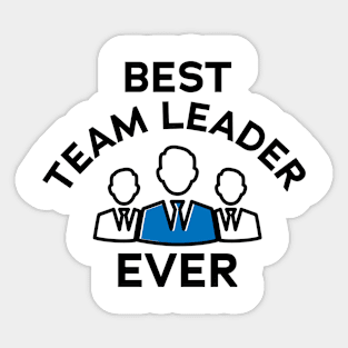 Best Team Leader Ever Sticker